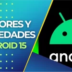 ¿Qué sabemos sobre Android 15? Rumores y novedades
